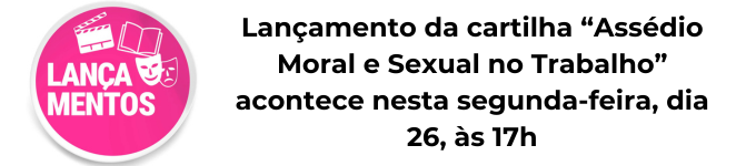 Cartilha sobre assédio moral e sexual no trabalho Carregue as imagens para visualizar o conteúdo